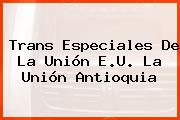 Trans Especiales De La Unión E.U. La Unión Antioquia