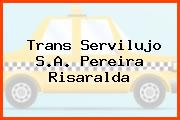 Trans Servilujo S.A. Pereira Risaralda