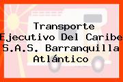 Transporte Ejecutivo Del Caribe S.A.S. Barranquilla Atlántico