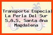 Transporte Especial La Perla Del Sur S.A.S. Santa Ana Magdalena