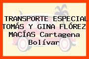 TRANSPORTE ESPECIAL TOMÁS Y GINA FLÓREZ MACÍAS Cartagena Bolívar