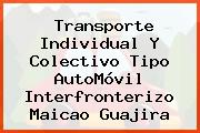 Transporte Individual Y Colectivo Tipo AutoMóvil Interfronterizo Maicao Guajira