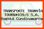 TRANSPORTE TRANVÍA TOUR'S S.A. Bogotá Cundinamarca