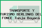 TRANSPORTE Y TURISMO BERLINAS DEL FONCE Tunja Boyacá