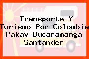 Transporte Y Turismo Por Colombia Pakav Bucaramanga Santander