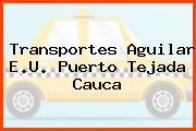 Transportes Aguilar E.U. Puerto Tejada Cauca
