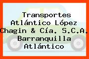 Ver transportes atlantico lopez chagin cia sca barranquilla atlantico Transportes Atlántico López Chagin & Cía. S.C.A. Barranquilla Atlántico