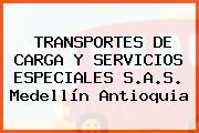 TRANSPORTES DE CARGA Y SERVICIOS ESPECIALES S.A.S. Medellín Antioquia