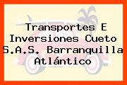 Transportes E Inversiones Cueto S.A.S. Barranquilla Atlántico