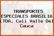 TRANSPORTES ESPECIALES BRASILIA LTDA. Cali Valle Del Cauca