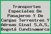 Transportes Especiales De Pasajeros Y De Cargas Terrestres Y Aéreas Ginal S.A.S. Bogotá Cundinamarca