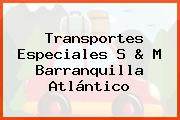 Transportes Especiales S & M Barranquilla Atlántico