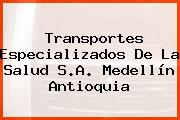 Transportes Especializados De La Salud S.A. Medellín Antioquia