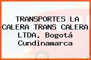 TRANSPORTES LA CALERA TRANS CALERA LTDA. Bogotá Cundinamarca