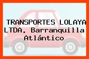 TRANSPORTES LOLAYA LTDA. Barranquilla Atlántico