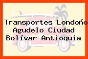 Transportes Londoño Agudelo Ciudad Bolívar Antioquia