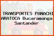 Ver transportes panachi aratoca bucaramanga santander TRANSPORTES PANACHI ARATOCA Bucaramanga Santander