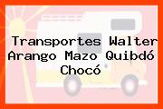 Transportes Walter Arango Mazo Quibdó Chocó