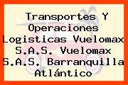 Transportes Y Operaciones Logisticas Vuelomax S.A.S. Vuelomax S.A.S. Barranquilla Atlántico