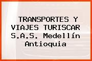 TRANSPORTES Y VIAJES TURISCAR S.A.S. Medellín Antioquia