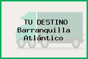 TU DESTINO Barranquilla Atlántico