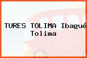 TURES TOLIMA Ibagué Tolima