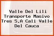 Valle Del Lili Transporte Masivo Tres S.A Cali Valle Del Cauca