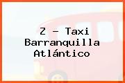 Z - Taxi Barranquilla Atlántico