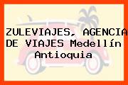 ZULEVIAJES, AGENCIA DE VIAJES Medellín Antioquia