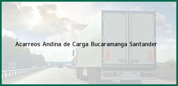 Teléfono, Dirección y otros datos de contacto para Acarreos Andina de Carga, Bucaramanga, Santander, Colombia