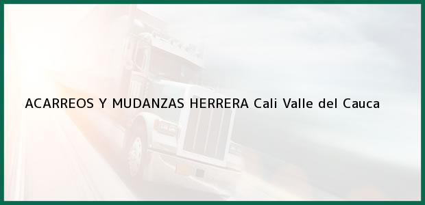 Teléfono, Dirección y otros datos de contacto para ACARREOS Y MUDANZAS HERRERA, Cali, Valle del Cauca, Colombia