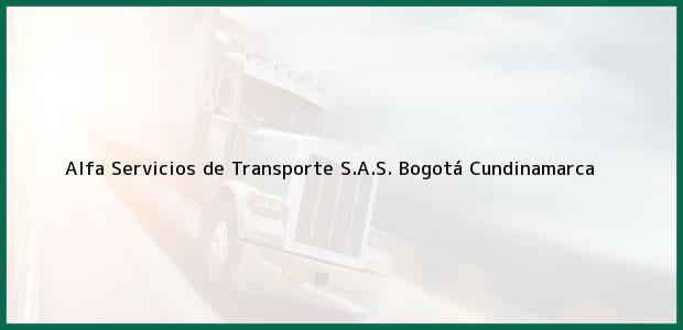 Teléfono, Dirección y otros datos de contacto para Alfa Servicios de Transporte S.A.S., Bogotá, Cundinamarca, Colombia