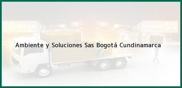 Teléfono, Dirección y otros datos de contacto para Ambiente y Soluciones Sas, Bogotá, Cundinamarca, Colombia
