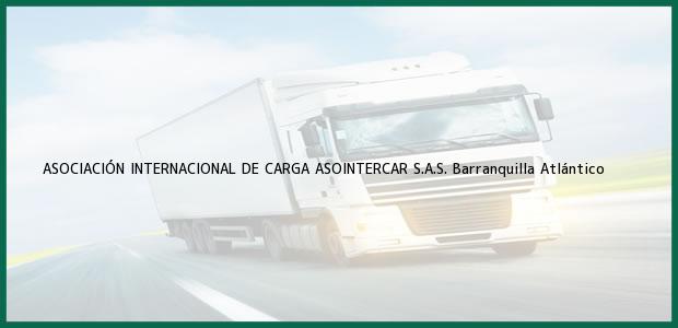 Teléfono, Dirección y otros datos de contacto para ASOCIACIÓN INTERNACIONAL DE CARGA ASOINTERCAR S.A.S., Barranquilla, Atlántico, Colombia