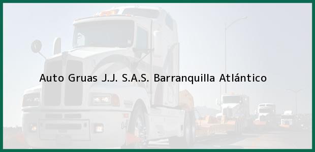 Teléfono, Dirección y otros datos de contacto para Auto Gruas J.J. S.A.S., Barranquilla, Atlántico, Colombia