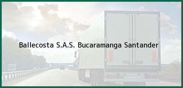 Teléfono, Dirección y otros datos de contacto para Ballecosta S.A.S., Bucaramanga, Santander, Colombia