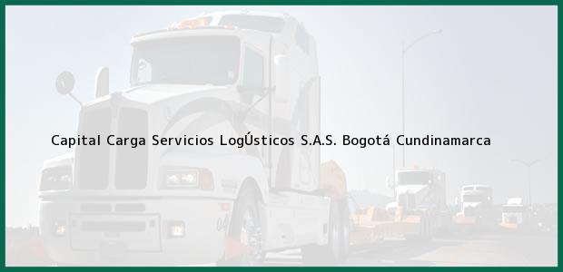 Teléfono, Dirección y otros datos de contacto para Capital Carga Servicios LogÚsticos S.A.S., Bogotá, Cundinamarca, Colombia