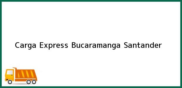 Teléfono, Dirección y otros datos de contacto para Carga Express, Bucaramanga, Santander, Colombia