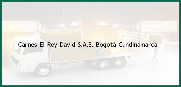 Teléfono, Dirección y otros datos de contacto para Carnes El Rey David S.A.S., Bogotá, Cundinamarca, Colombia