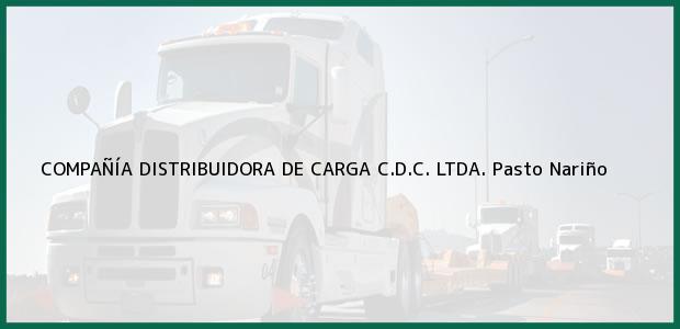 ver datos de contacto para compaÑÍa distribuidora de carga c.d.c. ltda., pasto, nariño, colombia Teléfono, Dirección y otros datos de contacto para COMPAÑÍA DISTRIBUIDORA DE CARGA C.D.C. LTDA., Pasto, Nariño, Colombia