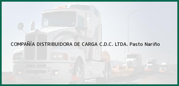 Teléfono, Dirección y otros datos de contacto para Compañia Distribuidora de Carga C.D.C Ltda., Pasto, Nariño, Colombia