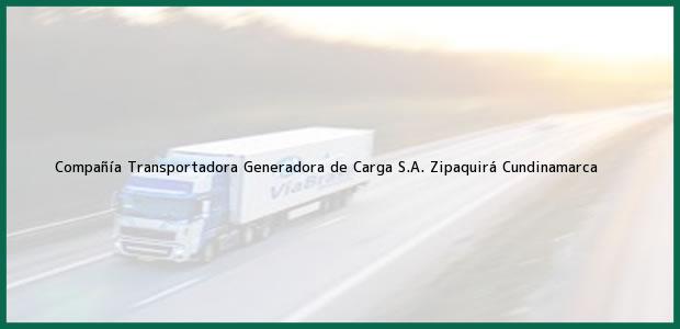 Teléfono, Dirección y otros datos de contacto para Compañía Transportadora Generadora de Carga S.A., Zipaquirá, Cundinamarca, Colombia