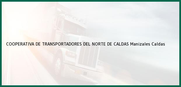 Teléfono, Dirección y otros datos de contacto para COOPERATIVA DE TRANSPORTADORES DEL NORTE DE CALDAS, Manizales, Caldas, Colombia