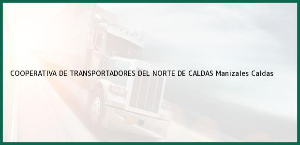 ver datos de contacto para cooperativa de transportadores del norte de caldas, manizales, caldas, colombia Teléfono, Dirección y otros datos de contacto para COOPERATIVA DE TRANSPORTADORES DEL NORTE DE CALDAS, Manizales, Caldas, Colombia