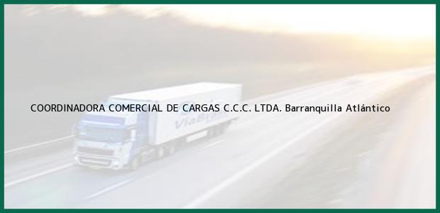 Teléfono, Dirección y otros datos de contacto para COORDINADORA COMERCIAL DE CARGAS C.C.C. LTDA., Barranquilla, Atlántico, Colombia