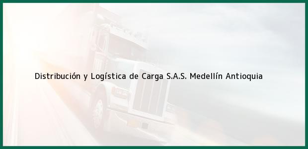 Teléfono, Dirección y otros datos de contacto para Distribución y Logística de Carga S.A.S., Medellín, Antioquia, Colombia