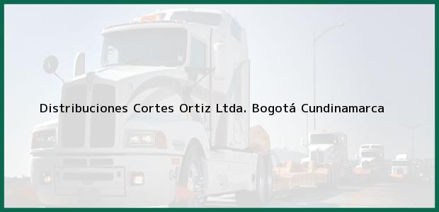 ver datos de contacto para distribuciones cortes ortiz ltda., bogotá, cundinamarca, colombia Teléfono, Dirección y otros datos de contacto para Distribuciones Cortes Ortiz Ltda., Bogotá, Cundinamarca, Colombia