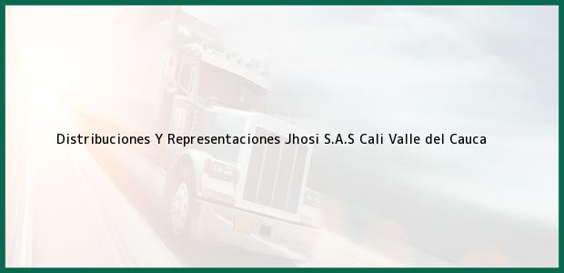 Teléfono, Dirección y otros datos de contacto para Distribuciones Y Representaciones Jhosi S.A.S, Cali, Valle del Cauca, Colombia