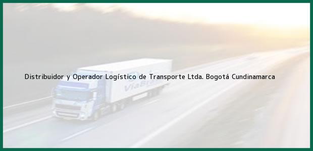 Teléfono, Dirección y otros datos de contacto para Distribuidor y Operador Logístico de Transporte Ltda., Bogotá, Cundinamarca, Colombia