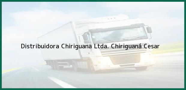 Teléfono, Dirección y otros datos de contacto para Distribuidora Chiriguana Ltda., Chiriguaná, Cesar, Colombia